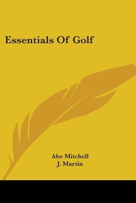 Essentials Of Golf by Mitchell, Abe