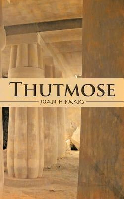 Thutmose by Parks, Joan H.