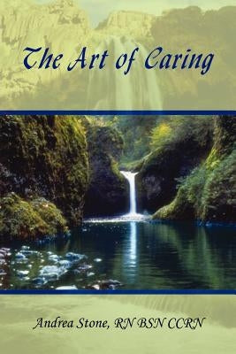 The Art of Caring by Stone, Andrea