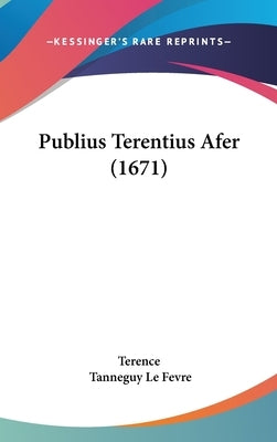 Publius Terentius Afer (1671) by Terence