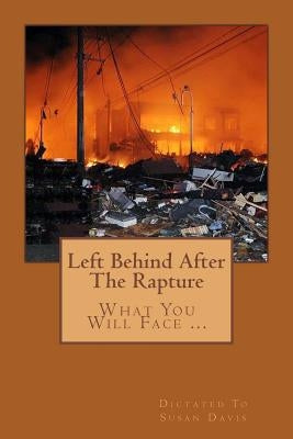 Left Behind After The Rapture by Davis, Susan