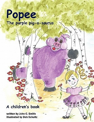 Popee The Purple Pig-a-saurus by Smith, John C.