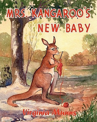 Mrs. Kangaroo's New Baby by Munns, Howard L.