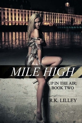 Mile High by Lilley, R. K.
