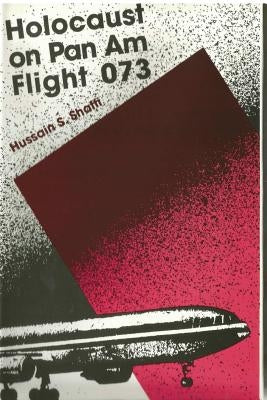 Holocaust on Pan Am Flight 073 by S. Shaffi, Hussain
