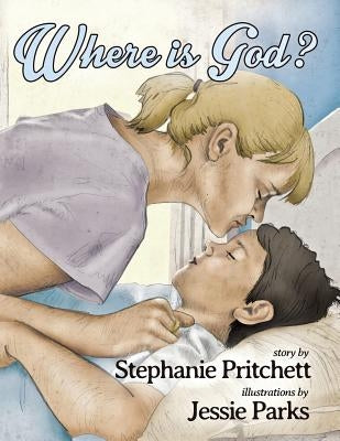 Where is God? by Pritchett, Stephanie