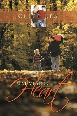 Give Me Your Heart by Lea, Cliff