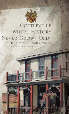 Cottleville: Where History Never Grows Old: Second Edition by Guffey, Sheryl Kay