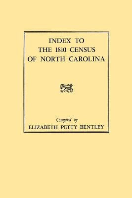 Index to the 1810 Census of North Carolina by Bentley, Elizabeth Petty