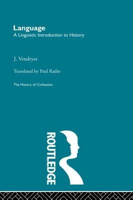 Language: A Linguistic Introduction to History by Vendryes, J.