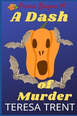 A Dash of Murder by Trent, Teresa