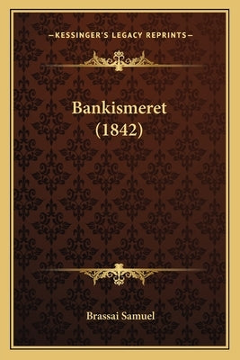 Bankismeret (1842) by Samuel, Brassai