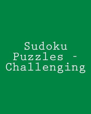 Sudoku Puzzles - Challenging: Fun, Large Grid Sudoku Puzzles by Hartz, Mark