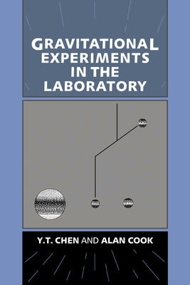 Gravitational Experiments in the Laboratory by Chen, Ying Tian