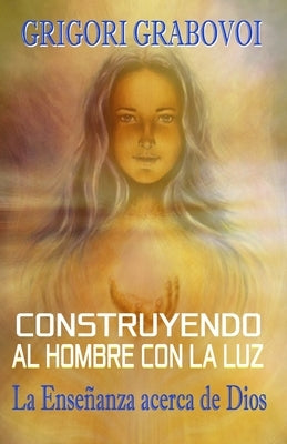 Construyendo al hombre con la Luz by Eam Publishing, Edilma Angel *.