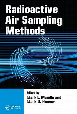 Radioactive Air Sampling Methods by Maiello, Mark L.