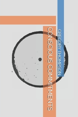 Conscious Commitments by Thompson, Gregory