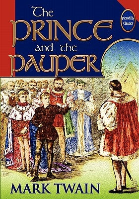 The Prince And The Pauper (Unabridged And Illustrated) by Twain, Mark