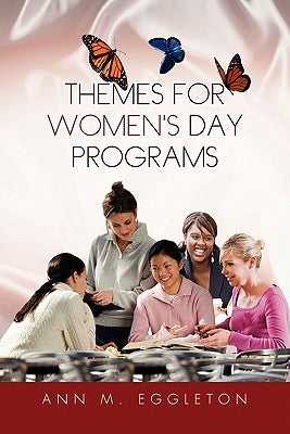 Themes for Women's Day Programs by Eggleton, Ann M.