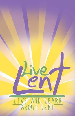 Live Lent by Bellis, Joanna