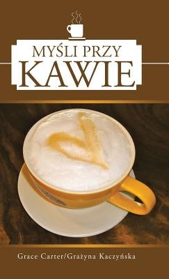 Mysli Przy Kawie by Carter, Grace