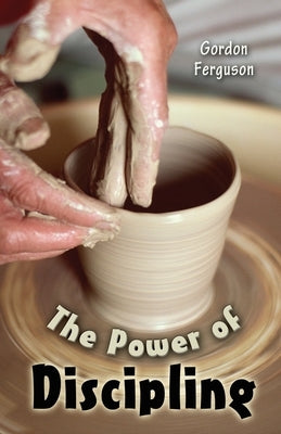 The Power of Discipling by Ferguson, Gordon