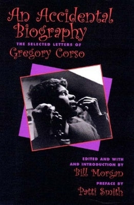 An Accidental Autobiography: The Selected Letters of Gregory Corso by Corso, Gregory