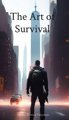 The Art of Survival by Patterson, Kerrick D.