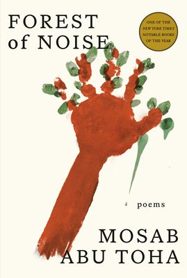 Forest of Noise: Poems by Abu Toha, Mosab