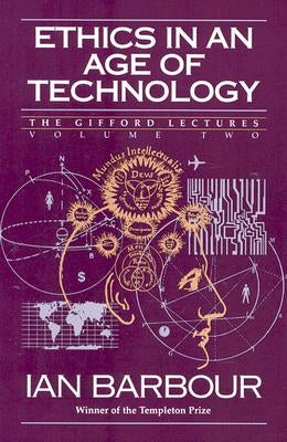 Ethics in an Age of Technology: Gifford Lectures, Volume Two by Barbour, Ian G.