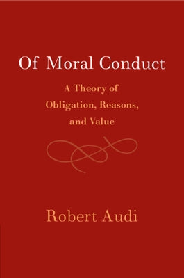 Of Moral Conduct by Audi, Robert