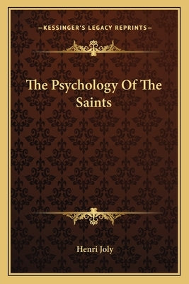 The Psychology Of The Saints by Joly, Henri
