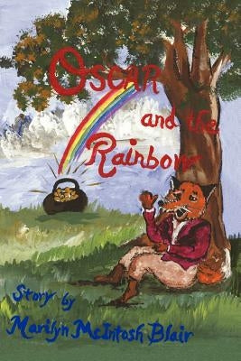 Oscar and the Rainbow by McIntosh Blair, Marilyn