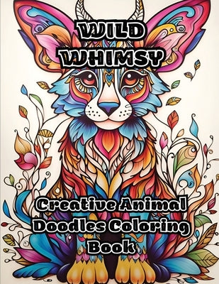 Wild Whimsy: Creative Animal Doodles Coloring Book by Colorzen