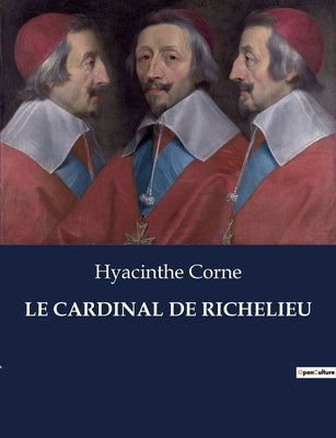 Le Cardinal de Richelieu by Corne, Hyacinthe