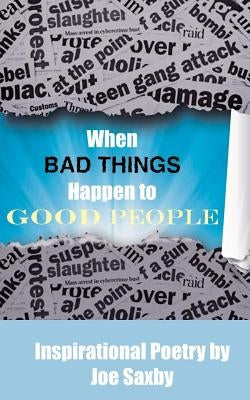 When Bad Things Happen to Good People by Saxby, Joe