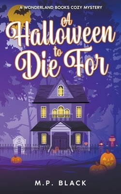 A Halloween to Die For by Black, M. P.