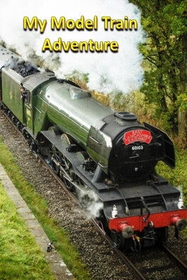 My Model Train Adventure by Linville, Rich