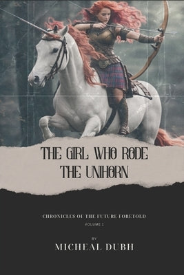 The Girl who Rode the Unihorn by Dubh, MÃ¬cheal