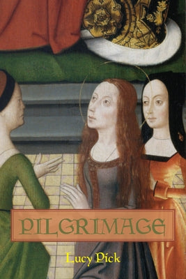 Pilgrimage by Pick, Lucy