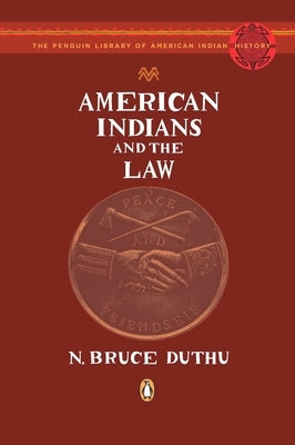 American Indians and the Law by Duthu, N. Bruce