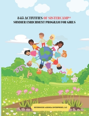 345 Activities of SisterCamp: Summer Enrichment Program by Coleman, Angela D.