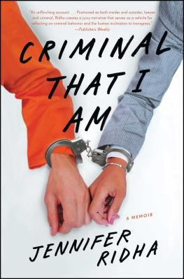 Criminal That I Am: A Memoir by Ridha, Jennifer