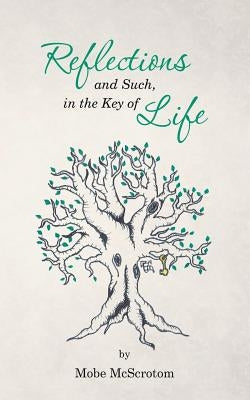 Reflections and Such, in the Key of Life by McScrotom, Mobe