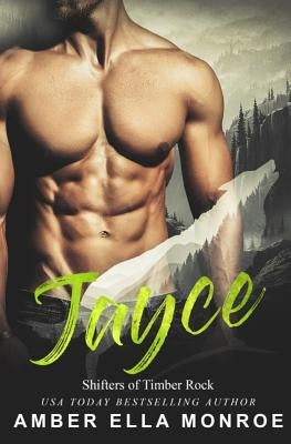 Jayce: Shifters of Timber Rock by Monroe, Amber Ella