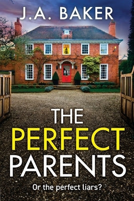 The Perfect Parents by Baker, J. a.