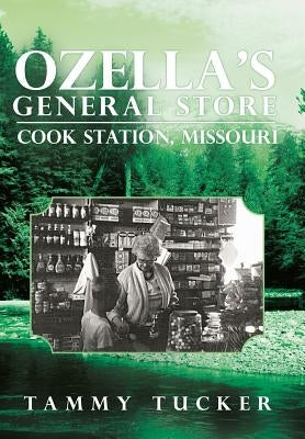 Ozella's General Store Cook Station, Missouri by Tucker, Tammy