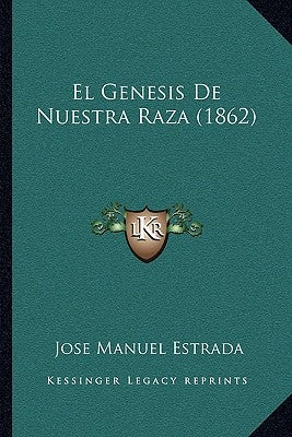 El Genesis de Nuestra Raza (1862) by Estrada, Jose Manuel