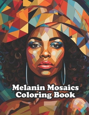Melanin Mosaics Coloring Book: 30 Alluring Coloring Pages for Adults by Sullivan, Devin