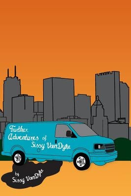 Further Adventures of Sissy Van Dyke by Van Dyke, Sissy